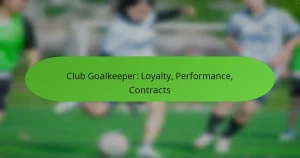 Club Goalkeeper: Loyalty, Performance, Contracts