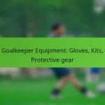 featured-image-goalkeeper-equipment-gloves-kits-protective-gear