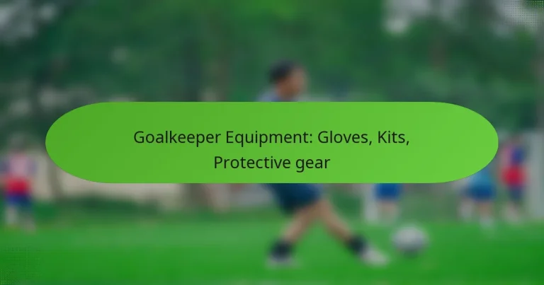 featured-image-goalkeeper-equipment-gloves-kits-protective-gear