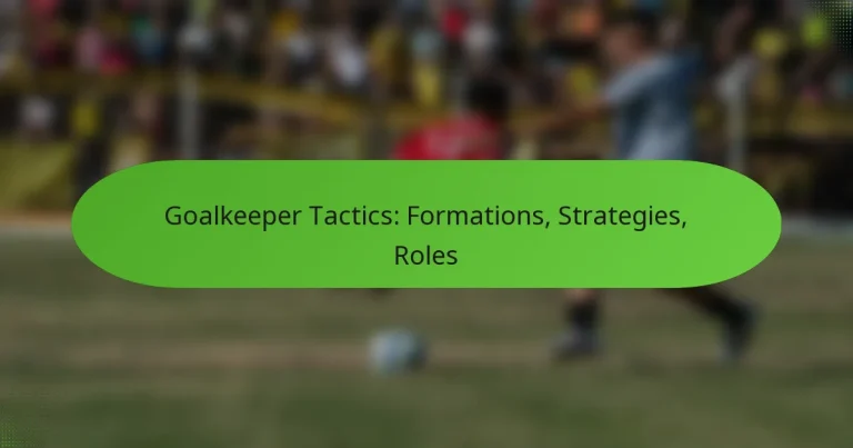 featured-image-goalkeeper-tactics-formations-strategies-roles