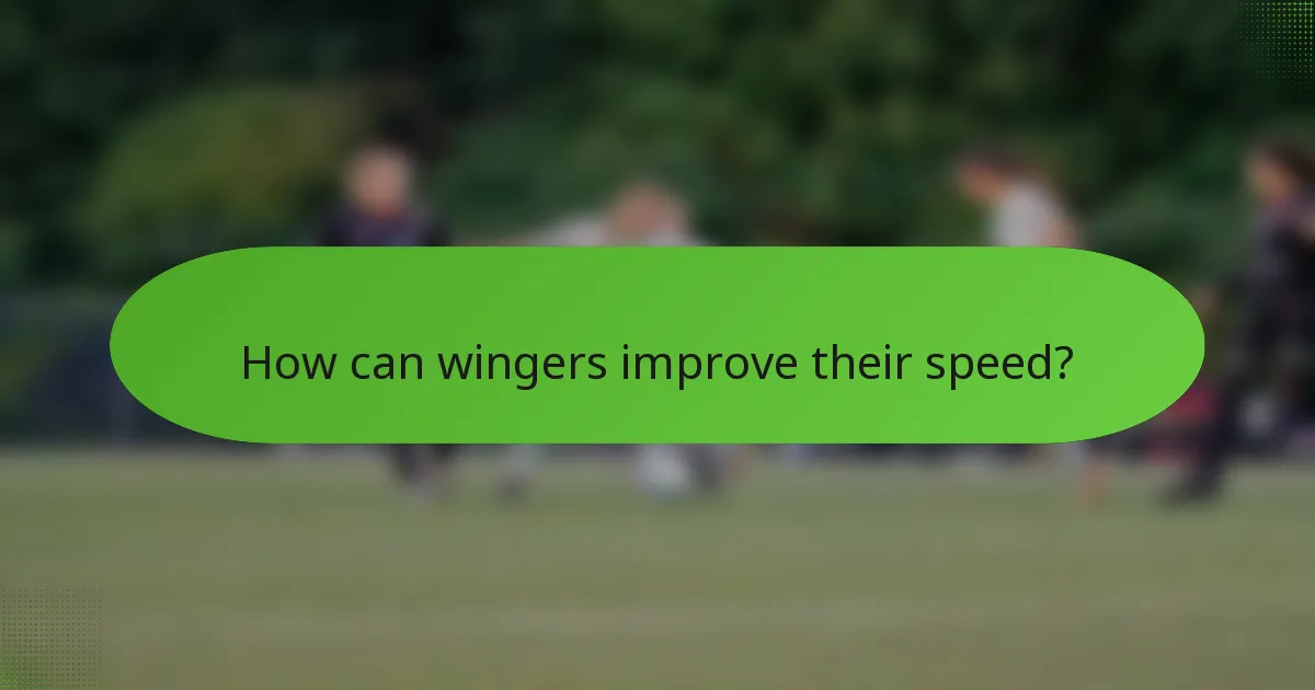 How can wingers improve their speed?