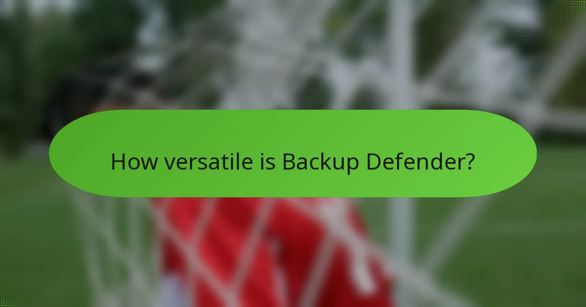 How versatile is Backup Defender?