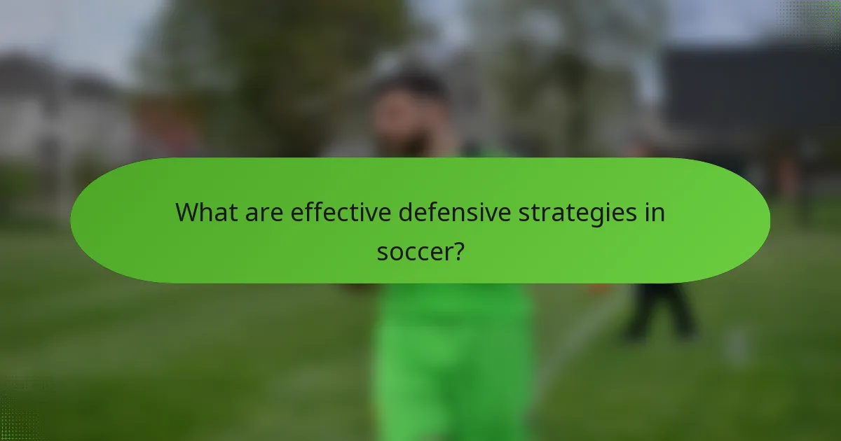What are effective defensive strategies in soccer?