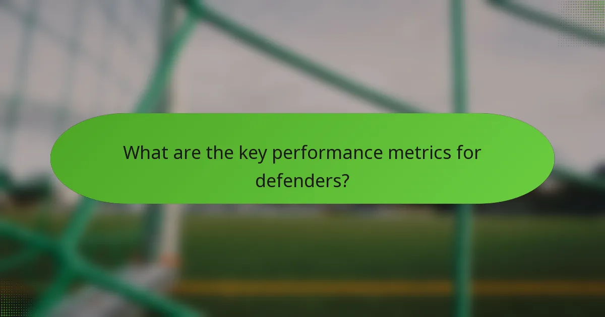 What are the key performance metrics for defenders?