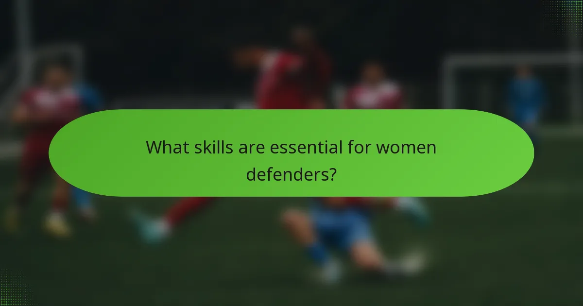 What skills are essential for women defenders?