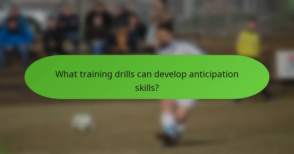 What training drills can develop anticipation skills?