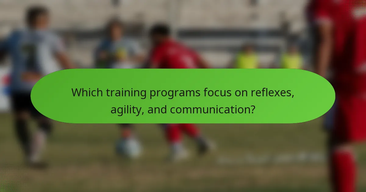 Which training programs focus on reflexes, agility, and communication?